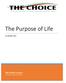 The Purpose of Life. by Khalid Yasin. The Choice is yours The Choice