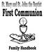 If you have any questions concerning First Communion, please feel free to call the Faith Formation Office or contact your teacher.