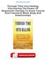 Through Time Into Healing: Discovering The Power Of Regression Therapy To Erase Trauma And Transform Mind, Body And Relationships PDF