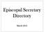 Episcopal Secretary Directory