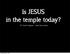 Is JESUS in the temple today? NY Youth Congress - iseek iserve, ishare