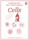 Designing Your Own School Program. Cells. A True Education Health Series