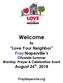 Welcome. to Love Your Neighbor Pray!Naperville s. PrayNaperville.org. Citywide Summer Worship, Prayer & Celebration Event August 26 th, 2018