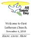 Welcome to First Lutheran Church. November 4, Know. Grow. Show