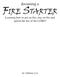 Becoming a. Fire Starter. Learning how to get on fire, stay on fire and spread the fire of the LORD! by Anthony Lee