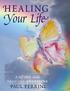 Healing. Your Life. A Self Study Guide. Pha se One: Awake ning Paul Ferrini