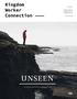 UNSEEN. Kingdom Worker Connection J UNE 2017 A PUBLICATION OF THE MINISTRY OF CHRIST IN YOUTH