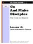Life of Christ Curriculum A HARMONY OF THE GOSPELS: MATTHEW MARK LUKE JOHN. And Make Disciples. The Cross and Beyond. Lesson 10: