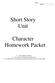 Short Story Unit. Character Homework Packet. Name Period