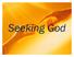Seeking God. Seeking God
