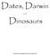 Dates, Darwin. and. Dinosaurs
