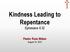 Kindness Leading to Repentance Ephesians 4:32. Pastor Russ Weber August 16, 2015
