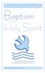 Baptism. Holy Spirit. in the. By Mark and Patti Virkler. You shall receive power when the Holy Spirit has come upon you. Acts 1:8