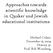 Approaches towards scientific knowledge in Quaker and Jewish educational institutions. Michael Cohen December 17, 2004 History 91 Prof.