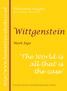 Wittgenstein. The World is all that is the case. http//  Philosophy Insights. Mark Jago. General Editor: Mark Addis
