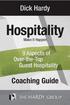 Dick Hardy. Hospitality. Make It Happen. 9 Aspects of Over-the-Top Guest Hospitality. Coaching Guide THE HARDY GROUP