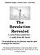 The Revelation Revealed A view from a sojourner A study from the heart.