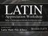 AM + DG LATIN. Appreciation Workshop.   Latin Level I Latin Made Fun & Easy. Session 4 of 9