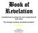 Book of Revelation. A detailed look at perhaps the most complex book of God s Word. The message is primary, the details secondary.