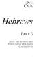 Hebrews PART 3 JESUS, THE AUTHOR AND PERFECTER OF OUR FAITH (CHAPTERS )