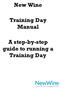 New Wine. Training Day Manual. A step-by-step guide to running a Training Day.