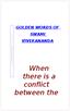 GOLDEN WORDS OF SWAMI VIVEKANANDA. When there is a conflict between the