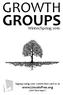 GROWTH GROUPS. Winter/Spring Signup using your connection card or at.   (click Next Steps )