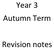 Year 3 Autumn Term. Revision notes