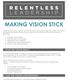 MAKING VISION STICK 1. STATE THE VISION SIMPLY 2. CAST THE VISION CONVINCINGLY