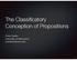 The Classificatory Conception of Propositions. Peter Hanks University of Minnesota