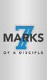 7 MARKS OF A DISCIPLE