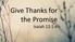 Give Thanks for the Promise. Isaiah 12:1-6