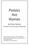 Pastors Are Human. by Frosty Hansen. President of Grace Gospel Fellowship