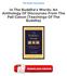 In The Buddha's Words: An Anthology Of Discourses From The Pali Canon (Teachings Of The Buddha) PDF