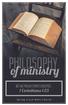 PHILOSOPHY. of ministry. 1 Corinthians 1:23 BUT WE PREACH CHRIST CRUCIFIED... Spring Creek Bible Church