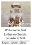 Welcome to First Lutheran Church. December 2, Know. Grow. Show