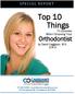 Top 10 Things. Orthodontist by David Caggiano, M.S., D.M.D. SPECIAL REPORT. To Consider When Choosing Your