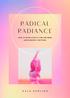 RADICAL RADIANCE HOW TO MAKE LOVE TO THE UNIVERSE AND MANIFEST ANYTHING GALA DARLING 1 RADICAL RADIANCE