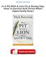 In A Pit With A Lion On A Snowy Day: How To Survive And Thrive When Opportunity Roars PDF