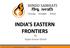 INDIA S EASTERN FRONTIERS. By Tapan Kumar Ghosh