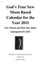 God s True New Moon Based Calendar for the Year 2011 New Moons and Holy Day Dates Anticipated for 2011