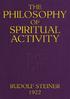 THE PHILOSOPHY OF SPIRITUAL ACTIVITY Translated Works of RUDOLF STEINER, Ph.D. AN OUTLINE OF OCCULT SCIENCE THE LORD S PRAYER