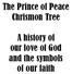 The Prince of Peace Chrismon Tree. A history of our love of God and the symbols of our faith
