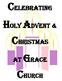 Celebrating HOlY advent & CHriStMaS at grace CHUrCH