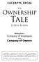 Tale. Ownership. Excerpts from. Company of Employees to a. Company of Owners. Corey Rosen. Moving from a