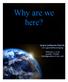 Why are we here? Grace Lutheran Church   February 11, :30am Worship Transfiguration of Our Lord