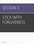 STICK WITH FORGIVENESS