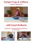 Iyengar Yoga & wellness. Asanas Relaxation. with Gauri Kulkarni