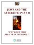 JEWS AND THE AFTERLIFE: PART II WHY DON T JEWS BELIEVE IN THE DEVIL?