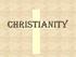 What is Christianity?